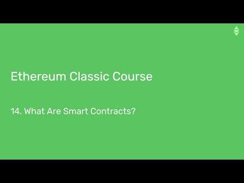 Ethereum Classic Course: 14. What Are Smart Contracts?